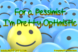 For a Pessimist I’m Pretty Optimistic: A Handwritten Script Font for Editorial Warmth